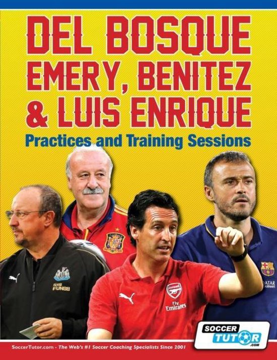 Del Bosque, Emery, Benitez & Luis Enrique - Practices and Tr ... - cover