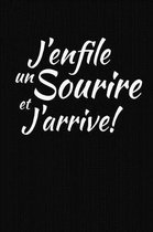 J'enfile Un Sourire Et J'arrive!