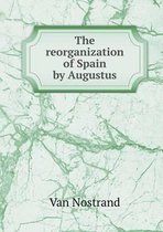 The reorganization of Spain by Augustus