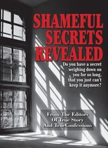 Shameful Secrets Revealed