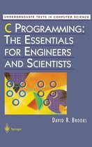Undergraduate Texts in Computer Science- C Programming: The Essentials for Engineers and Scientists