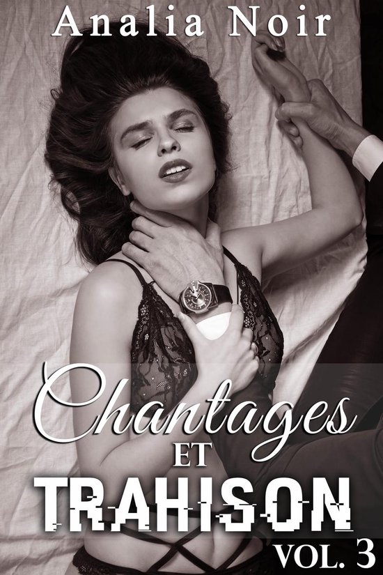 Chantages Et Trahison (Tome 3)