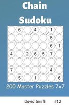 Chain Sudoku - 200 Master Puzzles 7x7 Vol.12