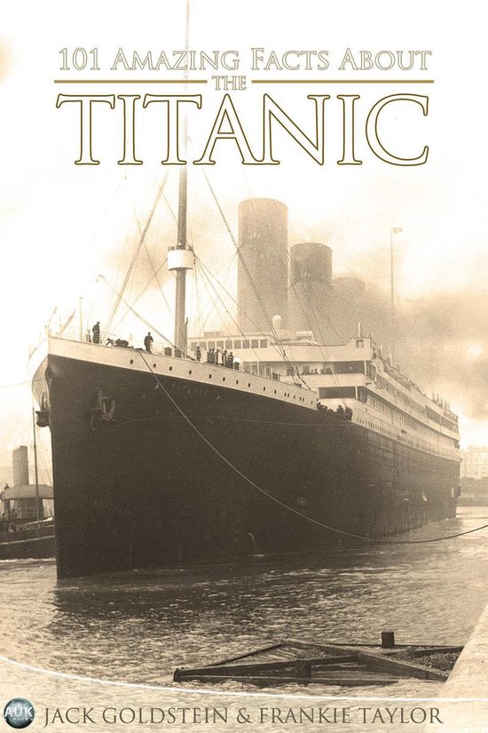 101 Amazing Facts about the Titanic - cover