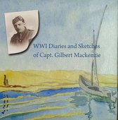 The WWI Diaries and Sketches of Capt. Gilbert Mackenzie
