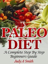 Paleo Diet: A Complete Step-by-Step Beginner's Guide