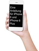 Eine Anleitung fur iPhone 6 und iPhone 6 Plus
