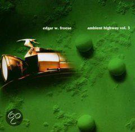 Album cover 'ambient highway vol. 3' van edgar w. froese met een futuristisch voertuig op een groene achtergrond met drie groene bollen.