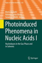 Topics in Current Chemistry 355 - Photoinduced Phenomena in Nucleic Acids I