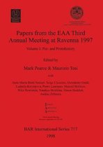 Papers from the European Association of Archaeologists Third Annual Meeting at Ravenna 1997