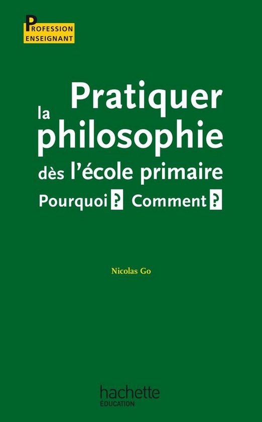 Pratiquer la philosophie dès l'école primaire - Pourquoi ? ... - cover