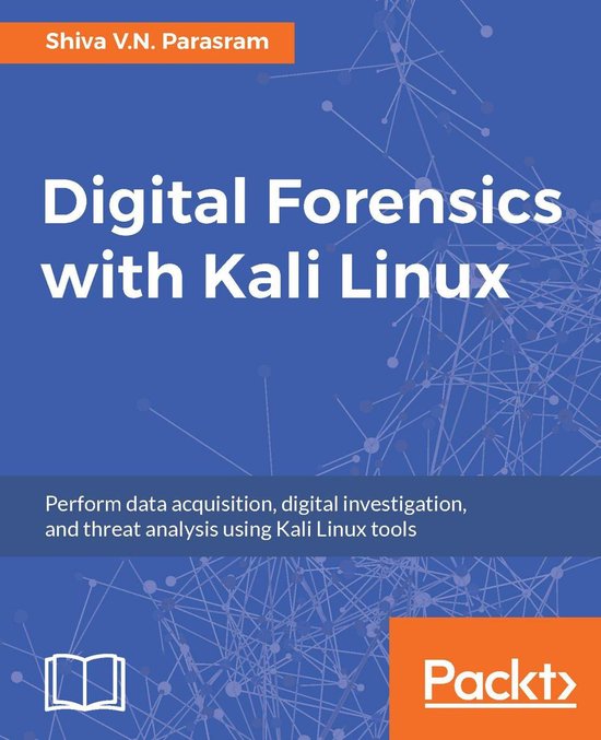 Digital Forensics with Kali Linux (ebook), Shiva V. N. Parasram