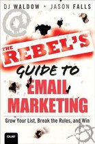 Rebel'S Guide To Email Marketing