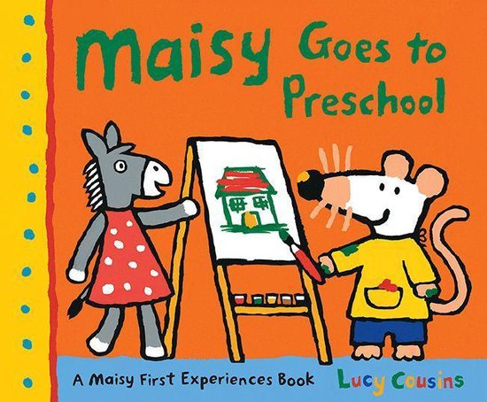 Maisy First Experiences - Maisy Goes to Preschool - cover