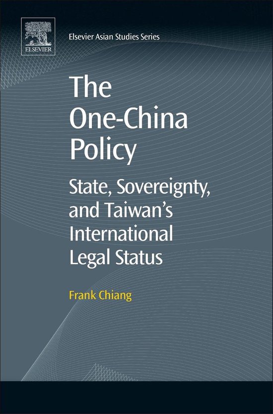 The One-China Policy: State, Sovereignty, and Taiwan's Inter ... - cover
