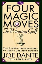 The Four Magic Moves to Winning Golf