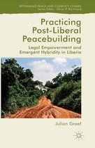 Rethinking Peace and Conflict Studies - Practicing Post-Liberal Peacebuilding