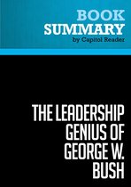 Summary: The Leadership Genius of George W. Bush