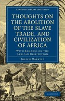 Cambridge Library Collection - Slavery and Abolition- Thoughts on the Abolition of the Slave Trade, and Civilization of Africa