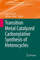 Topics in Heterocyclic Chemistry 42 - Transition Metal Catalyzed Carbonylative Synthesis of Heterocycles