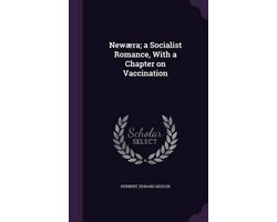 Newaera; A Socialist Romance, with a Chapter on Vaccination