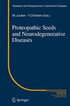 Research and Perspectives in Alzheimer's Disease - Proteopathic Seeds and Neurodegenerative Diseases