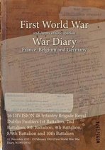 16 DIVISION 48 Infantry Brigade Royal Dublin Fusiliers 1st Battalion, 2nd Battalion, 8th Battalion, 9th Battalion, 8/9th Battalion and 10th Battalion