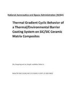 Thermal Gradient Cyclic Behavior of a Thermal/Environmental Barrier Coating System on SiC/SiC Ceramic Matrix Composites