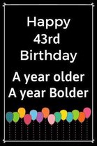 Happy 43rd Birthday A Year Older A Year Bolder