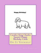 Cavalier King Charles Spaniel Happy Birthday Cards
