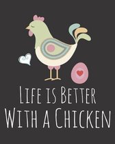Life is Better With a Chicken