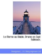 Le Morne Au Diable, Drame En Sept Tableaux.
