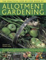 The Practical Step-by-Step Book of Allotment Gardening