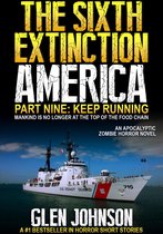 The Sixth Extinction America: Part Nine – Keep Running.