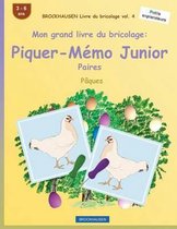 BROCKHAUSEN Livre du bricolage vol. 4 - Mon grand livre du bricolage: Piquer-Memo Junior Paires