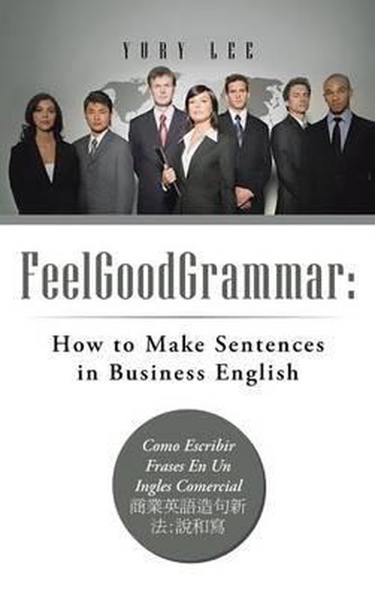 Feelgoodgrammar: How to Make Sentences in Business English - cover