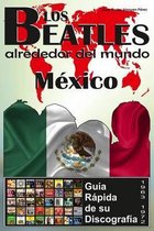 Los Beatles - Mexico - Guia Rapida De Su Discografia