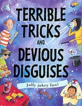 Terrible Tricks and Devious Disguises