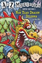 A to Z Mysteries 5 - A to Z Mysteries Super Edition #5: The New Year Dragon Dilemma