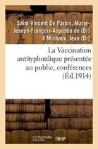 La Vaccination antityphoïdique présentée au public, conférences
