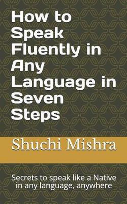 How to Speak Fluently in Any Language in Seven Steps - cover