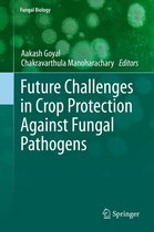Fungal Biology - Future Challenges in Crop Protection Against Fungal Pathogens