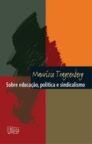 Maurício Tragtenberg - Sobre educação, política e sindicalismo