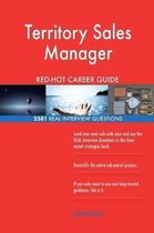 Territory Sales Manager Red-Hot Career Guide; 2581 Real Interview Questions