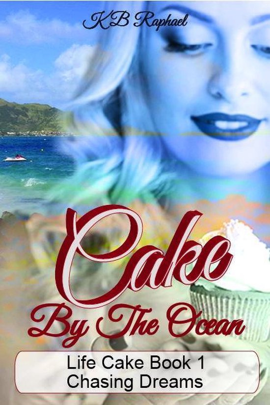Cake Life Books 1 Cake By The Ocean (ebook), Kb Raphael