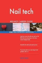 Nail Tech Red-Hot Career Guide; 2581 Real Interview Questions