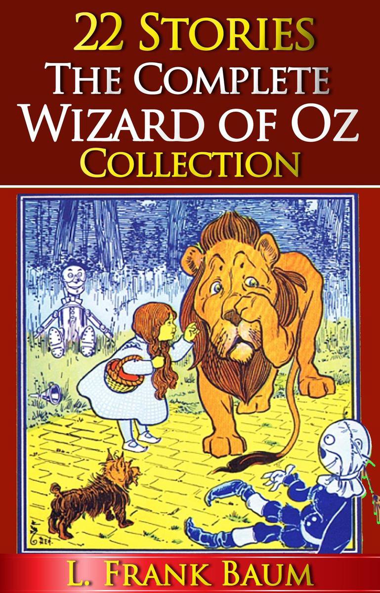 The Complete Wizard of Oz Collection (All 22 Stories With