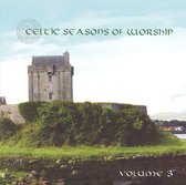 Celtic Seasons of Worship, Vol. 3