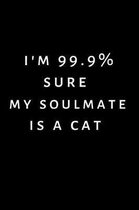 I'm 99.9% sure my soulmate is a cat