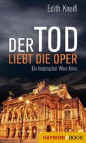 Historische Wien-Krimis 4 - Der Tod liebt die Oper